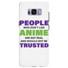 people who don't like anime are not real and should not be trusted Samsung Galaxy S8 Plus