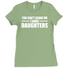 you can't scare me i have daughters Ladies Fitted T-Shirt