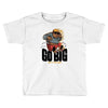 go big Toddler T-shirt