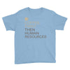 coffee then human resources Youth Tee