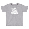 family, guns, country Toddler T-shirt