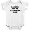 Hang On Let Me Overthink This Baby Bodysuit