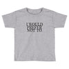 i would prefer not to Toddler T-shirt