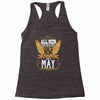 All Men Are Created Equal But Only The Best Are Born In May Racerback Tank