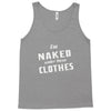 naked under these clothes tie dye Tank Top