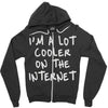 i'm a lot cooler on the internet Zipper Hoodie