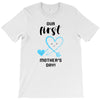 Our First Mother's Day! Baby Boy T-Shirt