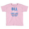 bill for first lady make blowjobs great again Toddler T-shirt