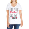I'm Your Mother's Day Gift Dad Says You're Welcome Ladies Curvy T-Shirt