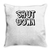 shut down slogan Throw Pillow