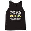 You Guys Want To Get Rufus Back Or What Sametimeless Tank Top