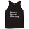 person against humanity Tank Top