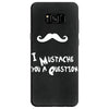 mustache u a question Samsung Galaxy S8