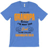 grandpaI'm Called Grandpa Because I'm Way Too Cool To Be Called Grandf T-Shirt