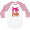 My Mom Is The Queen That Makes Me The Princess 3/4 Sleeve Shirt