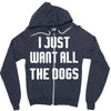 I Want All The Dogs Zipper Hoodie