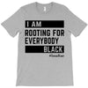 Rooting for Everybody T-Shirt