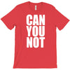 can you not T-Shirt