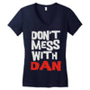 don't mess with dan Women's V-Neck T-Shirt