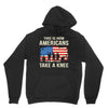 This Is How Americans Take A Knee Hoodie