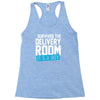 survived the delivery room it's a boy funny Racerback Tank