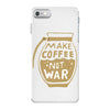 make coffee not war iPhone 7 Case