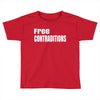 free contraditions Toddler T-shirt