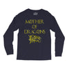 mother of dragons Long Sleeve Shirts