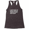 i just want to drink coffee, create stuff and sleep Racerback Tank