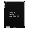 hang on let me overthink this iPad 3 and 4 Case