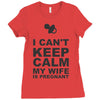 i can't keep calm my wife is pregnant Ladies Fitted T-Shirt