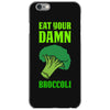 Eat Your Damn Broccoli iPhone 6/6s Case