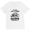 It's Not Just A Hobby It Is My Escape From Reality V-Neck Tee