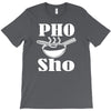 pho sho T-Shirt