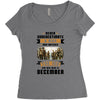 Never Underestimate A Man Who Watches The 100 And Was Born in December Women's Triblend Scoop T-shirt