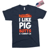 i like pig butts and i cannot lie Exclusive T-shirt