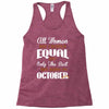 all women are created equal but only the best are born in october Racerback Tank