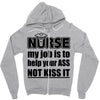 nurse my job is to help your ass not kiss it Zipper Hoodie