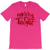 merry and bright T-Shirt