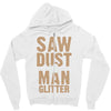 saw dust is man glitter Zipper Hoodie