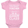 This 4 TH Grade Teacher Has An Amazing! Class Baby Onesie