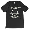 i cant brain today T-Shirt