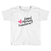good morning handsome Toddler T-shirt