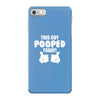 This Guy Pooped Today! iPhone 7 Case