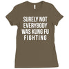 surely not everybody was kung fu fighting Ladies Fitted T-Shirt