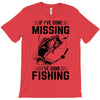 If I've Gone Missing Fishing T-Shirt