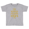 kings are born in 1985 Toddler T-shirt