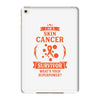 I am a Skin Survivor - What's Your Superpower? iPad Mini 4