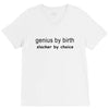 genius by birth slacker by choice V-Neck Tee