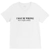 i may be wrong V-Neck Tee